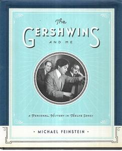 The Gershwins And Me A Personal History In Twelve Songs by Michael Feinstein