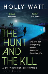 Mysteries: The Hunt And The Kill: Save Millions Of Lives... Or Save Those You Love Most by Holly Watt