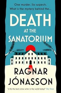 Mysteries: Death At The Sanatorium by Ragnar Jónasson