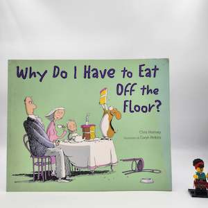 Why Do I Have to Eat Off the Floor? - Chris Hornsey, Gwyn Perkins