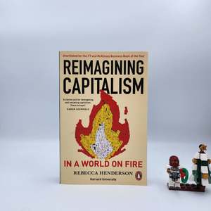 Business: Reimagining Capitalism in a World on Fire - Rebecca Henderson