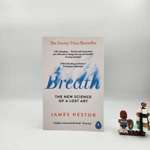 Breath: The New Science of a Lost Art - James Nestor