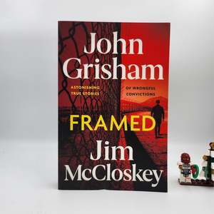 Framed: Astonishing True Stories of Wrongful Convictions - John Grisham , Jim McCloskey