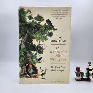 Science: The Wonderful Mr Willughby: The First True Ornithologist - Tim Birkhead