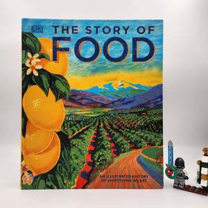 Non Fiction: The Story of Food: An Illustrated History of Everything We Eat - D.K. Publishing