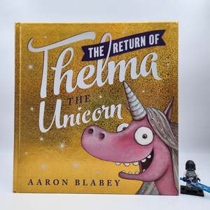 The Return of Thelma the Unicorn (Thelma the Unicorn #2) - Aaron Blabey