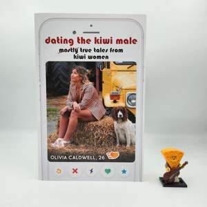 New Zealand Authors: Dating the Kiwi Male: Mostly true tales from Kiwi women - Olivia Caldwell