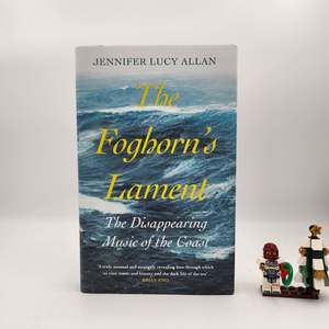 2021 Release: The Foghorn's Lament: The Disappearing Music of the Coast - Jennifer Lucy Allan