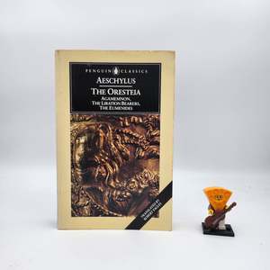 The Oresteia: Agamemnon, The Libation Bearers, The Eumenides - Aeschylus