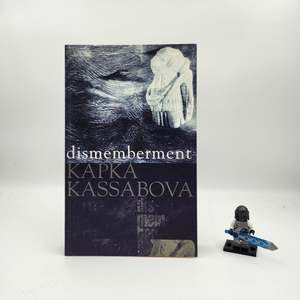 Poetry: Dismemberment - Kapka Kassabova