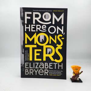 Books About Books: From Here on, Monsters - Elizabeth Bryer