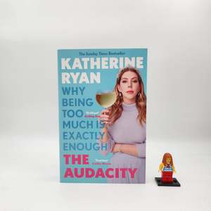 The Audacity: Why Being Too Much Is Exactly Enough - Katherine Ryan