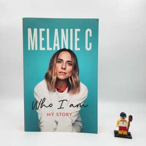 Autobiography And Biography: Who I Am - Melanie C