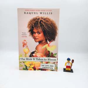 Autobiography And Biography: The Risk It Takes to Bloom: On Life and Liberation - Raquel Willis (Advance Reading Copy)