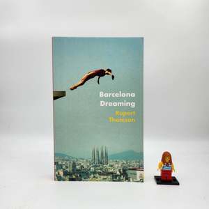 2021 Release: Barcelona Dreaming - Rupert Thomson