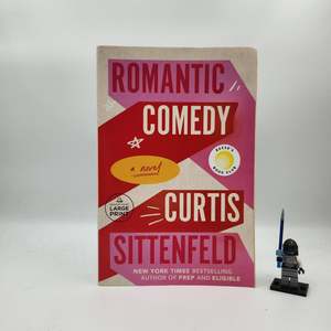 Feminism: Romantic Comedy - Curtis Sittenfeld (Large Print)