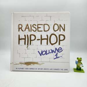 Raised on Hip-Hop Volume 1.