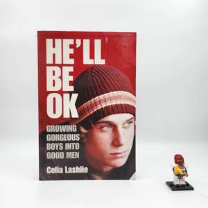 He'll Be Ok: Growing Gorgeous Boys Into Good Men