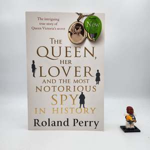 The Queen, Her Lover and the Most Notorious Spy in History: The intriguing true &hellip;