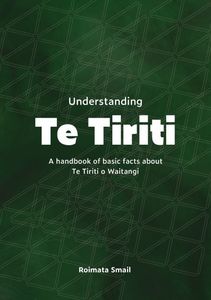 History: Understanding Te Tiriti: A Handbook of Basic Facts About Te Tiriti o Waitangi