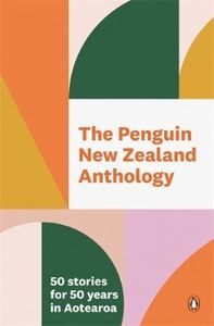 Elegant gift books: Penguin New Zealand Anthology: 50 Stories for 50 Years in Aotearoa