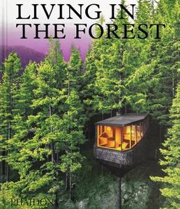 Architecture Home and Garden: Living in the Forest