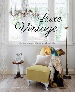 Architecture Home and Garden: Luxe Vintage