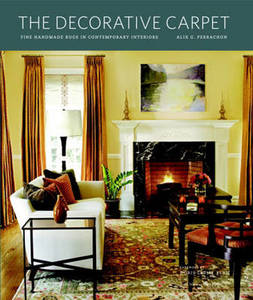 Architecture Home and Garden: The Decorative Carpet Fine Handmade Rugs in Contemporary Interiors