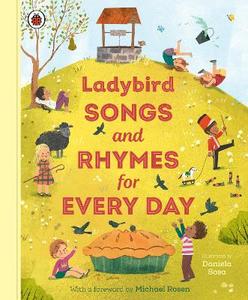 Junior Reading 6 to 12: Ladybird Songs and Rhymes for Every Day: A treasury of classic songs and nursery rhymes