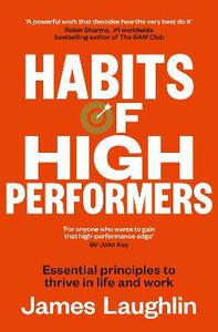Bestselling books: Habits of High Performers: Essential principles to thrive in life and work