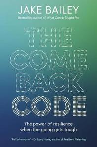 Comeback Code: The power of resilience when the going gets tough