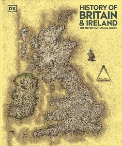 Elegant gift books: History of Britain and Ireland: The Definitive Visual Guide