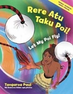 Rere Atu Taku Poi : Let My Poi Fly