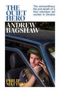 Book sale: Quiet Hero The Extraordinary Life and Death of a Kiwi Aid Worker in Ukraine