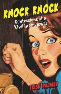 Knock Knock Confessions of a Kiwi Interviewer
