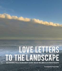 Aotearoa New Zealand: Love Letters to the Landscape
