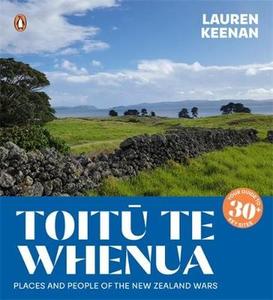 Everybody is talking about: Toitu Te Whenua: Places and People of the New Zealand Wars
