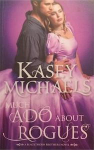 Much Ado About Rogues - By Kasey Michaels