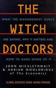 Top Business Book Picks: The witch doctors - By John Micklethwait, Adrian Wooldridge