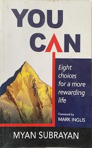 Top Self Improvement Book Picks: You can - Eight choices for a more rewarding life - By Myan Subrayan