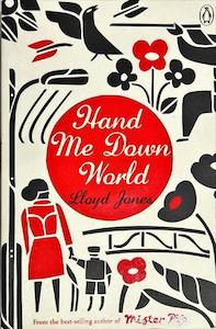 Literary F: Hand Me Down World - By Lloyd Jones