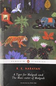 Literary F: A Tiger for Malgudi and the Man-Eater of Malgudi - By R.K. Narayan