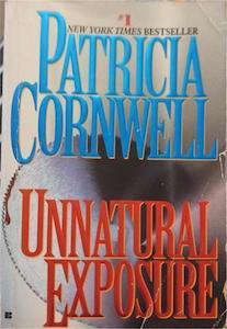 Unnatural Exposure - By Patricia Cornwell