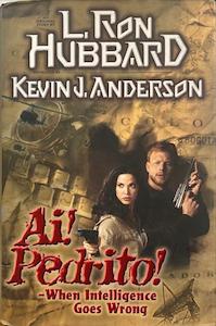 AI! Pedrito! - By L. Ron Hubbard, Kevin J. Anderson
