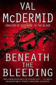 Detective F: Beneath the Bleeding - By Val McDermid