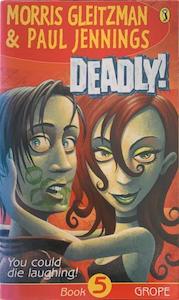 Children F: Deadly!: Grope Book 5 - By Morris Gleitzman, Paul Jennings