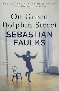 On Green Dolphin Street - By Sebastian Faulks