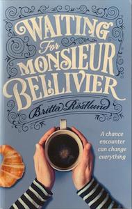 Waiting For Monsieur Bellivier - By Britta Rostlund