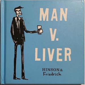 Man V. Liver - By Neil Hinson, Paul Friedrich