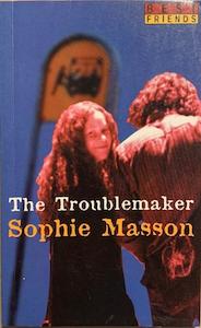 Adolescence F: The Troublemaker - By Sophie Masson